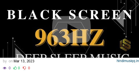 963HZ FREQUENCY OF GODS ,  Pineal Gland Activation. Healing Meditation Music - Black Screen pagalworld mp3 song download