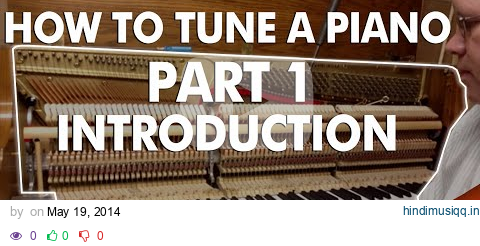 Piano Tuning - How to Tune A Piano Part 1 - Introduction I HOWARD PIANO INDUSTRIES pagalworld mp3 song download