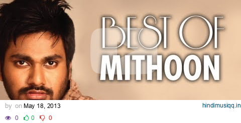 BEST SONGS OF MITHOON | Aashiqui 2, Murder 2, Lamhaa, Jism 2 pagalworld mp3 song download