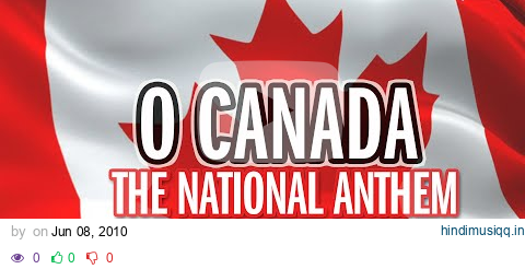 O Canada - National Anthem - Song & Lyrics - HQ pagalworld mp3 song download