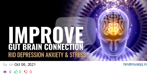 Improve Gut Brain Connection and Mental Health | Rid Depression Anxiety & Stress | Heal Body System pagalworld mp3 song download