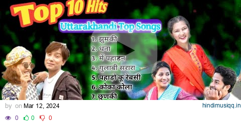 Top 10 Hit Songs | Nonstop Selected Songs | Uttarakhandi Songs | Kumauni Songs | Garhwali Songs pagalworld mp3 song download