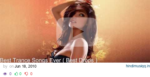 Best trance songs ever ( best drops ) - 30' MIX non-stop PART 3 HD pagalworld mp3 song download