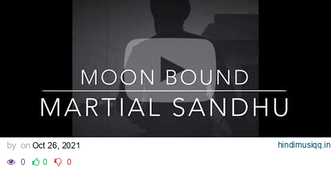 Moon Bound |Cover |Martial sandhu pagalworld mp3 song download