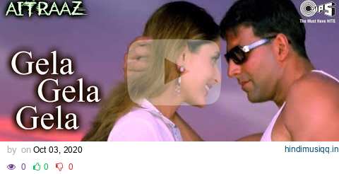 Gela Gela Gela | Akshay Kumar | Kareena Kapoor | Adnan Sami | Sunidhi Chauhan | Aitraaz | Hit Song pagalworld mp3 song download