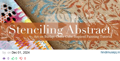 Stenciling Abstract Art on Burlap Color Cube Inspired Painting Tutorial pagalworld mp3 song download