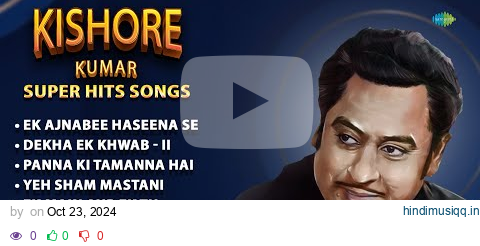 Kishore Kumar Superhit Songs | Best Of Kishore Kumar | Ek Ajnabee Haseena Se | Dekha Ek Khwab pagalworld mp3 song download