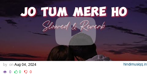 Jo Tum Mere Ho - Anuv Jain | Lyrics | Slowed & Reverb | Echo Vibes pagalworld mp3 song download