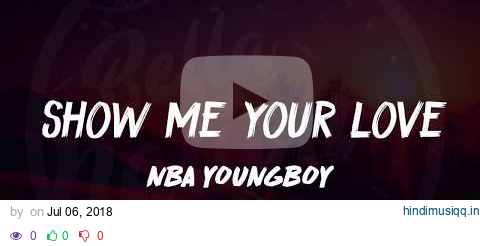 YoungBoy Never Broke Again - Show Me Your Love (Lyrics) 🎵 pagalworld mp3 song download