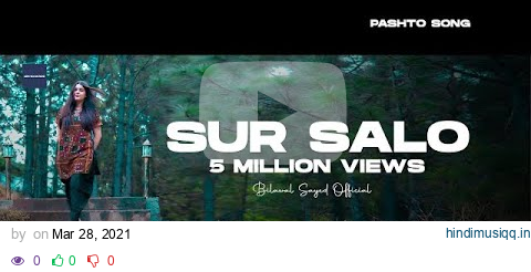 SUR SALO OFFICIAL VIDEO | Bilawal Sayed & Alizeh Khan | Pashto New Song 2021 pagalworld mp3 song download