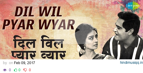 Dil Wil Pyar Wyar with lyrics | दिल विल प्यार व्यार गाने के बोल | Shagird | Saira Banu/Joy Mukherjee pagalworld mp3 song download