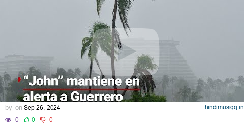 INUNDACIONES EN ACAPULCO | La tormenta tropical 'John' no da tregua y deja severos daños pagalworld mp3 song download