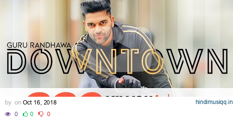 Guru Randhawa Downtown (Official Video) | Bhushan Kumar | DirectorGifty | Vee | Delbar Arya pagalworld mp3 song download