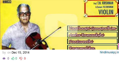 CARNATIC INSTRUMENTAL | VIOLIN | T.N. KRISHNAN | VIJIKRISHNAN | JUKEBOX pagalworld mp3 song download