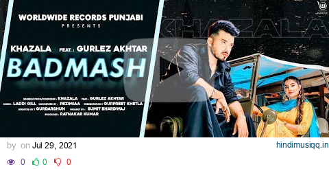 BADMASH (OFFICIAL VIDEO) by KHAZALA ft. GURLEZ AKHTAR | PRABH GREWAL | Punjabi vk no copyright song pagalworld mp3 song download