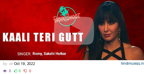 Kaali Teri Gutt (Lyrics) – Phone Bhoot | Romy, Sakshi Holkar |  Katrina Kaif, Ishaan K, Siddhant C pagalworld mp3 song download