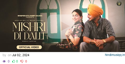 New Punjabi Song 2024 | Mishri Di Dalli - Deep Bajwa ft Gurlez Akhtar|  Latest Punjabi Song 2024 pagalworld mp3 song download