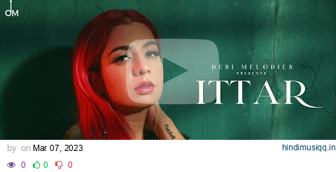 Ittar - Jasmine Sandlas | BPraak | Jaani | Arvindr Khaira | Desi Melodies pagalworld mp3 song download