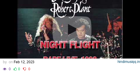 Page & Plant - Night Flight (Rare live, 1998) Jimmy Page pagalworld mp3 song download