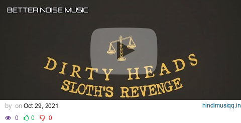 Dirty Heads - Sloth's Revenge (Official Lyric Video) pagalworld mp3 song download