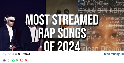 Top 50 Most Streamed Rap Songs of 2024 (so far) pagalworld mp3 song download