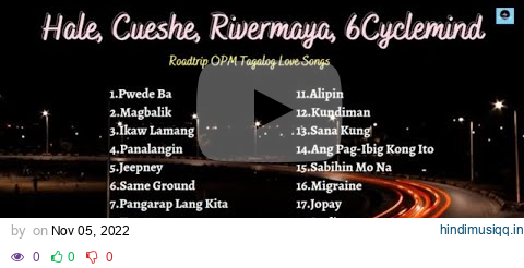 Hale, Cueshe, Rivermaya, 6Cyclemind Nonstop  Roadtrip OPM Tagalog Love Songs pagalworld mp3 song download