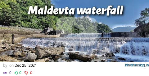 Maldevta waterfall - A man made beauty near Song river | Dehradun Picnic Spot | Uttarakhand EP-5 pagalworld mp3 song download