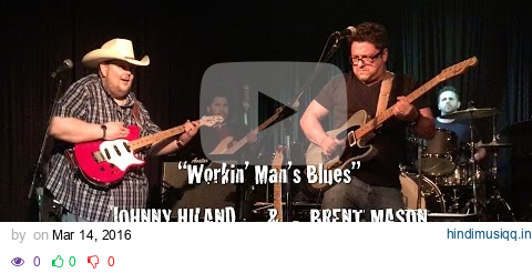 Johnny Hiland and Brent Mason - Workin Man Blues pagalworld mp3 song download