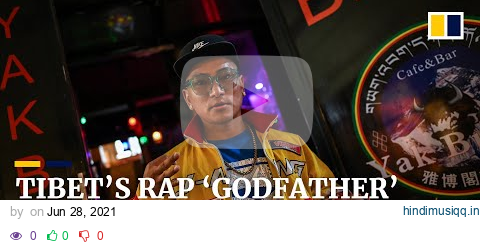 Tibet’s ‘rap godfather’ spread positive vibes through hip-hop music after dropping village life pagalworld mp3 song download