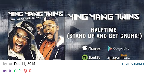 Ying Yang Twins - Halftime (Stand Up and Get Crunk!) (feat. Homebwoi) (Official Audio) pagalworld mp3 song download