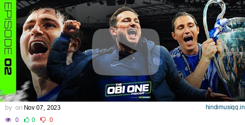 Frank Lampard 'I Never Wanted to Leave - Chelsea Said No to New Deal!' | The Obi One Podcast Ep.2 pagalworld mp3 song download