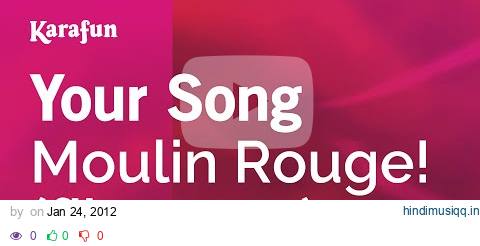 Your Song - Moulin Rouge! (2001 film) | Karaoke Version | KaraFun pagalworld mp3 song download