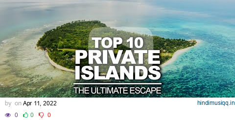 Top 10 Best Private Islands To Vacation | Private Island Resorts pagalworld mp3 song download