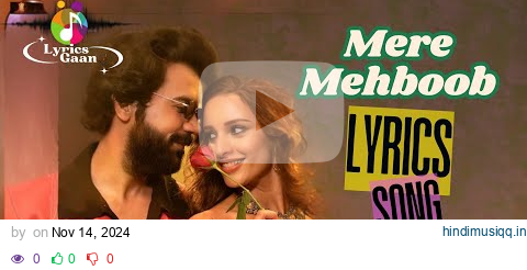 Mere Mehboob (LYRICS) - Shilpa Rao | Sachet Tandon | Rajkummar R | Triptii D | Sachin-Jigar pagalworld mp3 song download