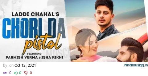 Chori Da Pistol - Laddi Chahal Ft. Parmish Verma (Official Song) New Punjabi Song 2021 |Laddi Chahal pagalworld mp3 song download