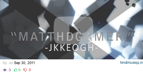 MattHDGamer - By Jkkeogh pagalworld mp3 song download