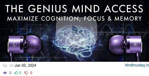 The Genius Mind Access - 40 Hz Gamma Binaural Beat - Maximize Cognition, Focus & Memory pagalworld mp3 song download