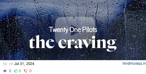 twenty one pilots - the craving (lyrics) pagalworld mp3 song download