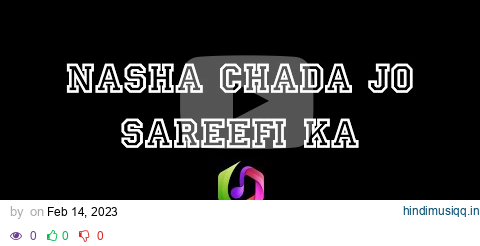 Nasha Chada Jo Sareefi Ka. pagalworld mp3 song download