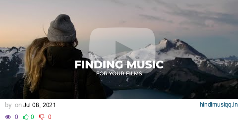 Choosing Music For Your Films (The 4 Step Process) pagalworld mp3 song download