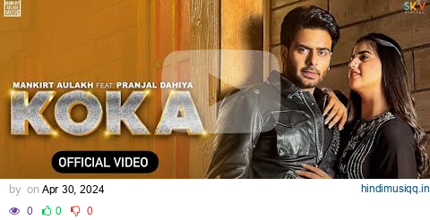 KOKA (Official Video) Mankirt Aulakh | Simar Kaur | Pranjal Dahiya | New Punjabi Song 2023 pagalworld mp3 song download