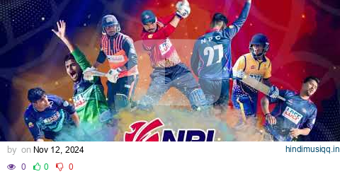 नेपाल प्रिमियर लिग - Nepal Premier League Anthem Song 2024  #npl #nplsong  #nplanthem pagalworld mp3 song download