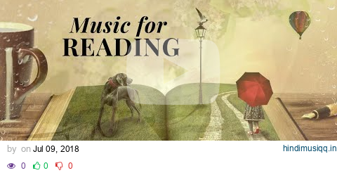 Classical Music for Reading - Mozart, Chopin, Debussy, Tchaikovsky... pagalworld mp3 song download