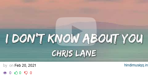 I Don't Know About You - Chris Lane (Lyrics) pagalworld mp3 song download