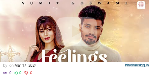 🎵 Sumit Goswami - Feelings | KHATRI | Deepesh Goyal | Haryanvi Song | Official 4K Music Video 🎶 | pagalworld mp3 song download