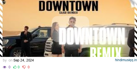 DownTown - Remix Saabi Bhinder | Aziz | New Punjabi Songs 2024 | RisingMoon Records pagalworld mp3 song download