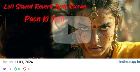 Paon Ki Jutti (Slowed + Reverb) _ Jyoti Nooran #lofimusic #lofimashupslowedreverb #viralvideo pagalworld mp3 song download