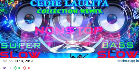 Cedie laulita remix collection nonstop love song  the best super disco super bass/nonstop remic 2019 pagalworld mp3 song download