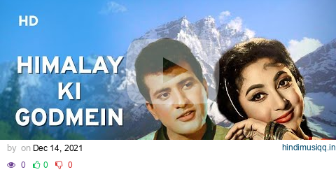 Himalay Ki Godmein (1965) Songs | Manoj Kumar | Mala Sinha | Kalyanji Anandji Hit Songs pagalworld mp3 song download