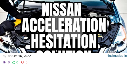 Nissan Slow Acceleration & Hesitation Fix pagalworld mp3 song download